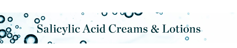 Salicylic Acid Creams & Lotions Banner