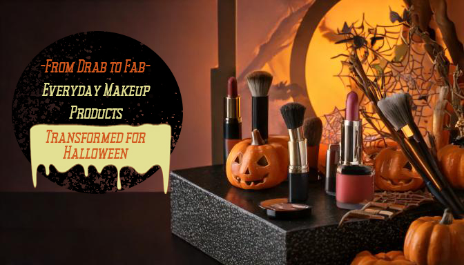 From Drab to Fab: Everyday Makeup Products Transformed for Halloween Banner