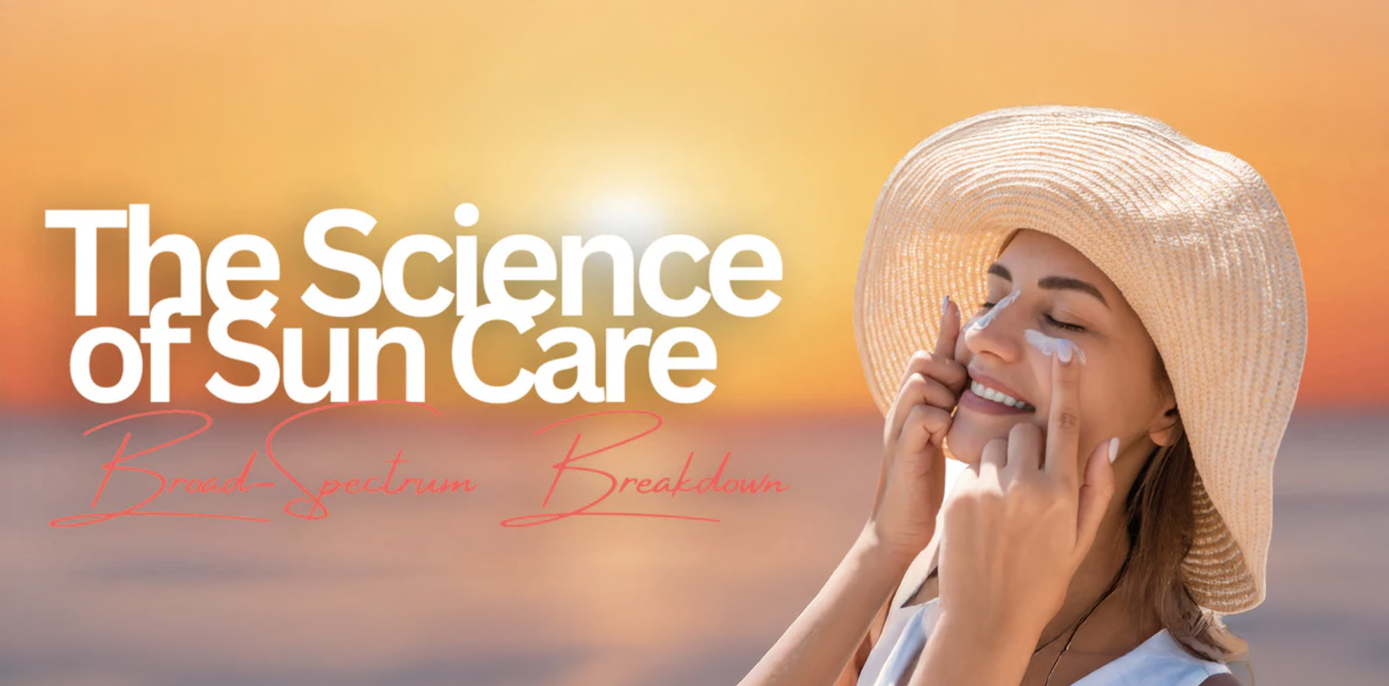 Broad-Spectrum Breakdown: The Science Behind Complete Sun Care Banner